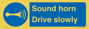 Sound horn Drive slowly